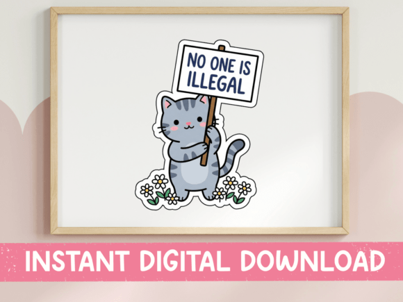 No One is Illegal Cat Protest Sticker: A Perfect Fit for T-Shirt Designs and Graphics